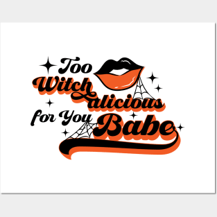 Too Witchalicious for You Babe! Posters and Art